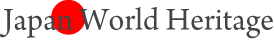 World Heritage in Japan | Japanese World Cultural and Natural Heritage Sites